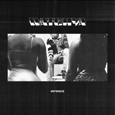 シングル/Watchya Watchya/Intence