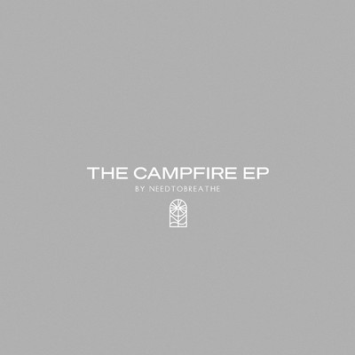 アルバム/The Campfire EP/NEEDTOBREATHE