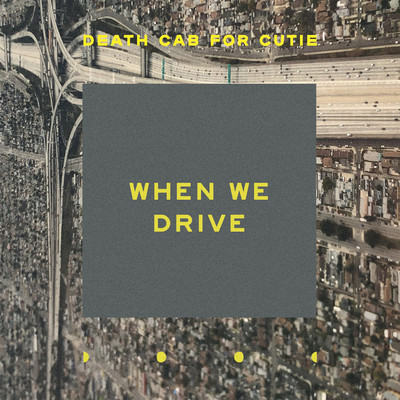 When We Drive (Chong The Nomad Remix)/Death Cab for Cutie