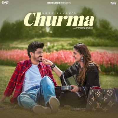 Churma (feat. Pranjal Dahiya)/Ndee Kundu & Upasna Gahlot