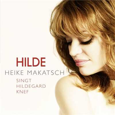 Hilde - Heike Makatsch singt Hildegard Knef/Heike Makatsch