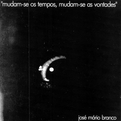 アルバム/Mudam-se Os Tempos Mudam-se As Vontades/Jose Mario Branco