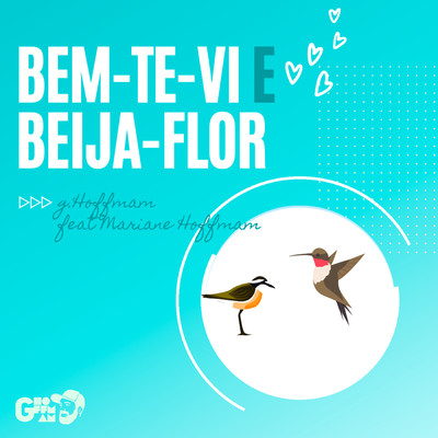 Bem Te Vi e Beija Flor (feat. Mariane Hoffmam)/G. Hoffmam