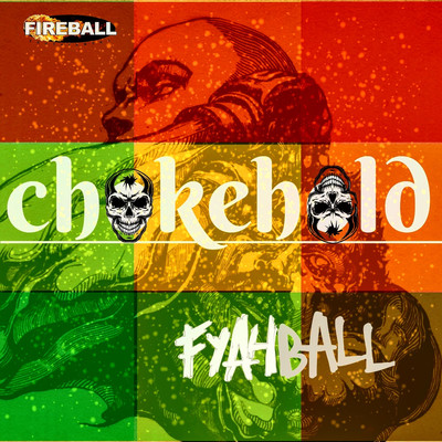Chokehold/Fyahball