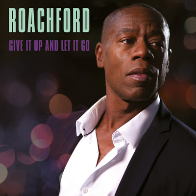 シングル/Give It Up and Let It Go/Roachford