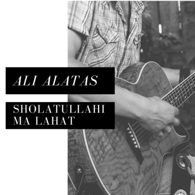 アルバム/Sholatullahi Ma Lahat/Ali Alatas