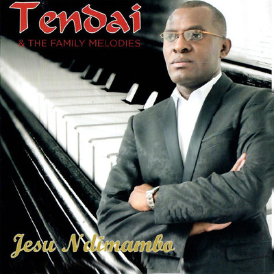 Ndodada Naye Jesu/Tendai & The Family Melodies