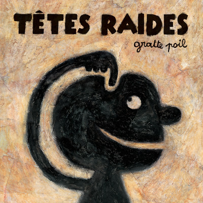 アルバム/Gratte Poil/Tetes Raides
