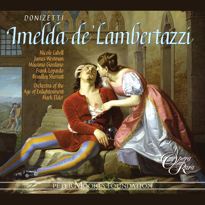 Imelda de' Lambertazzi, Act 2: ”Morte al Guelfo！” (Part of the Armed Chorus, Women, Citizens, First Part of Chorus, Second Part of Chorus, Orlando, Imelda, Lamberto)/Mark Elder