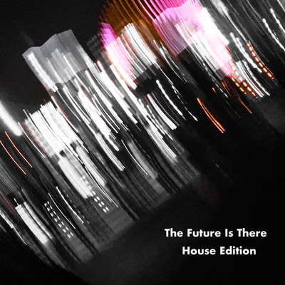 The Future Is There(House Edit)/Hannah Warm feat. Lively Rhymes , Yuzo Kitano