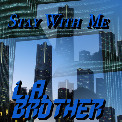 シングル/Stay With Me/L.A.BROTHER