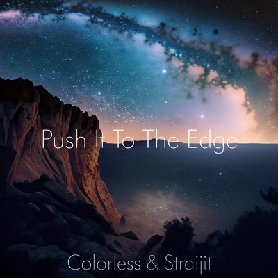 シングル/Push It To The Edge/Colorless & Straijit