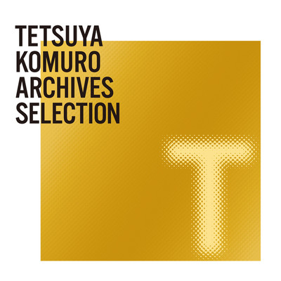 TETSUYA KOMURO ARCHIVES T SELECTION/Various Artists