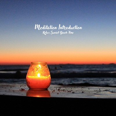 Beautiful sounds of the sunset and waves/DJ Meditation Lab. 禅