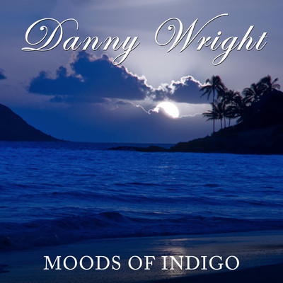 アルバム/Moods Of Indigo/Danny Wright