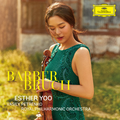Barber: Violin Concerto, Op. 14 - II. Andante/Esther Yoo／ロイヤル・フィルハーモニー管弦楽団／ワシーリ・ペトレンコ
