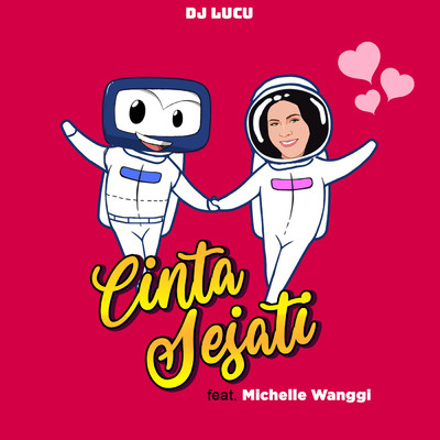 シングル/Cinta Sejati (featuring Michelle Wanggi)/DJ Lucu