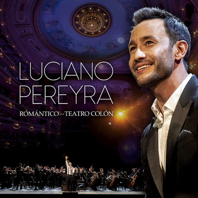 アルバム/Romantico En El Teatro Colon (Live At Teatro Colon, Argentina ／ 2019)/Luciano Pereyra
