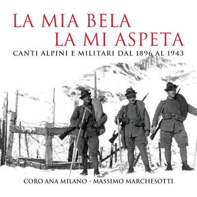Mamma Mia Vienimi Incontro/Coro ANA／Massimo Marchesotti