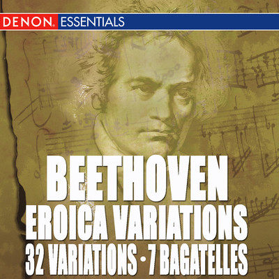 Beethoven: Eroica Variations - 32 Variations - 7 Bagatelles, Op. 33/Various Artists