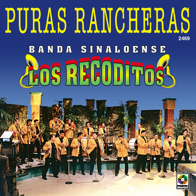 Puras Rancheras/Banda Sinaloense los Recoditos