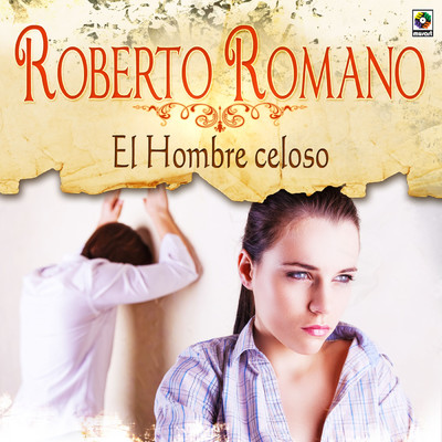 El Hombre Celoso/Roberto Romano