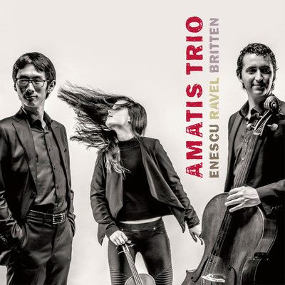 Enescu: Piano Trio in G Minor ／ Ravel: Piano Trio in A Minor, M. 67 ／ Britten: Introduction and Allegro/Amatis Trio