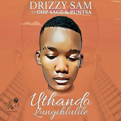 Uthando Lungihlulile (feat. Ohp Sage and Puntsa)/Drizzy Sam (RSA)