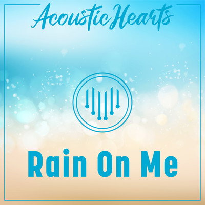 シングル/Rain on Me/Acoustic Hearts