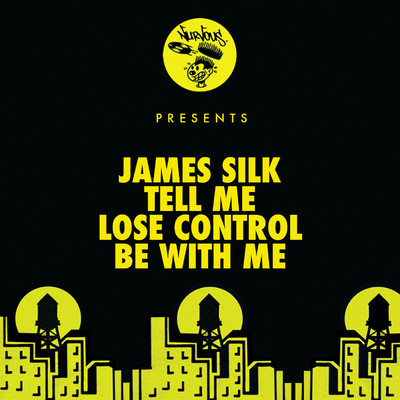 アルバム/Tell Me ／ Lose Control ／ Be With Me/James Silk