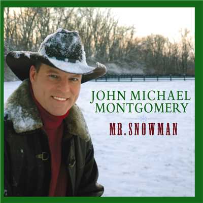 アルバム/Mr. Snowman/John Michael Montgomery