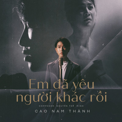 Em Da Yeu Nguoi Khac Roi/Cao Nam Thanh