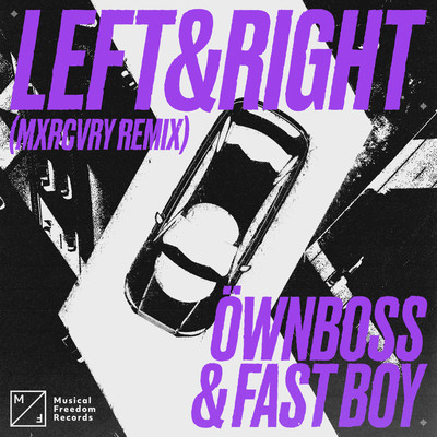 Left & Right (MXRCVRY Remix)/Ownboss & FAST BOY