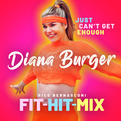 Just Can't Get Enough (Rico Bernasconi Fit-Hit-Mix)/Diana Burger