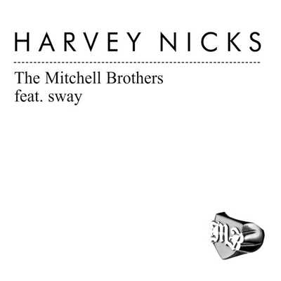 アルバム/Harvey Nicks/The Mitchell Brothers featuring Sway