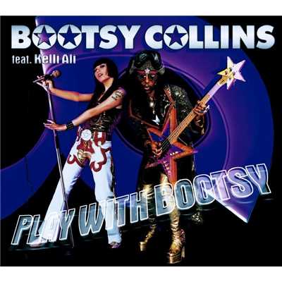 アルバム/Play With Bootsy (feat. Kelli Ali)/Bootsy Collins