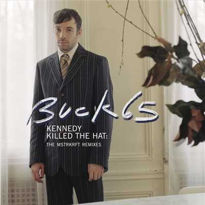 Kennedy Killed The Hat (Remixes)/Buck 65