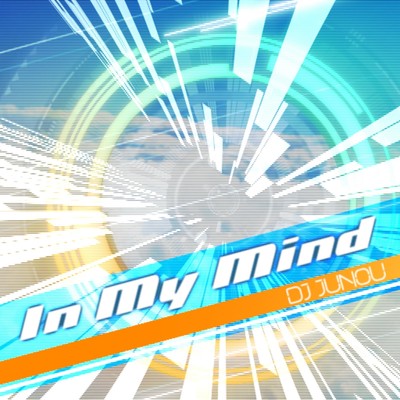 シングル/In My Mind/DJ JUNOU