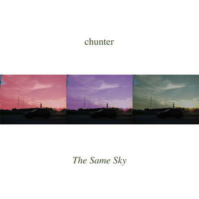 アルバム/The Same Sky/chunter