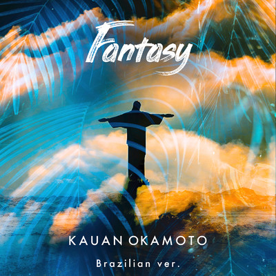 Fantasy (Brazilian ver.)/KAUAN OKAMOTO