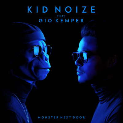 シングル/Monster Next Door (featuring Gio Kemper)/Kid Noize
