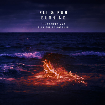 Burning (featuring Camden Cox／Eli & Fur's Slow Burn)/Eli & Fur