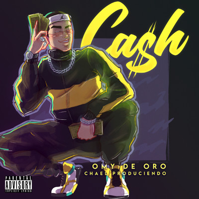 シングル/Cash (Explicit)/Omy De Oro／Chael Produciendo