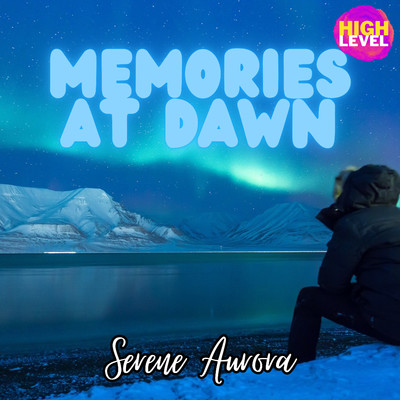 Memories at Dawn/Serene Aurora