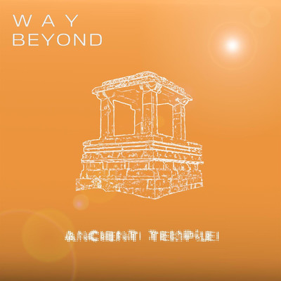 シングル/Ancient Temple/WAY BEYOND