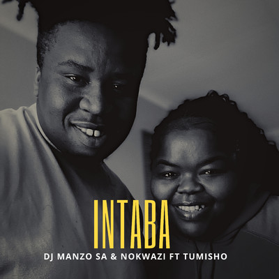 Intaba (feat. Tumisho)/DJ Manzo SA & Nokwazi
