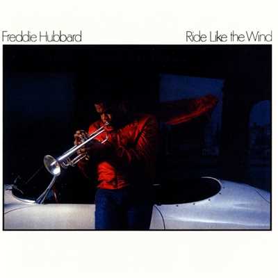 アルバム/Ride Like The Wind/Freddie Hubbard