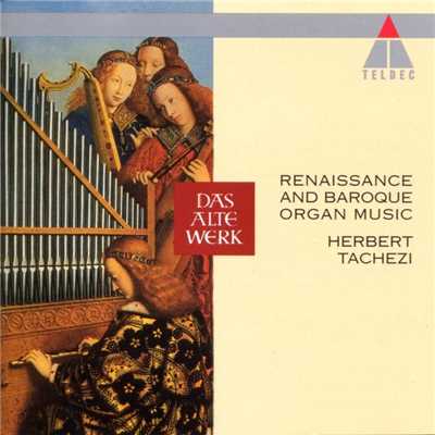 アルバム/Renaissance And Baroque Organ Music/Herbert Tachezi