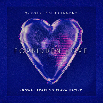 Forbidden Love/Knowa Lazarus X Flava Matikz