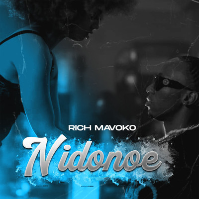 Nidonoe/Rich Mavoko